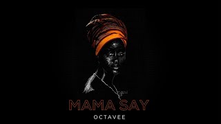 Octavee - Mama Say (Afro House)