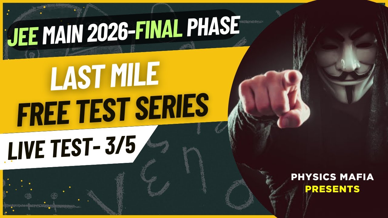LAST MILE Test 3 🔥| JEE Main Pattern Mock (25 Q) | Final Test | JEE Main 2026 