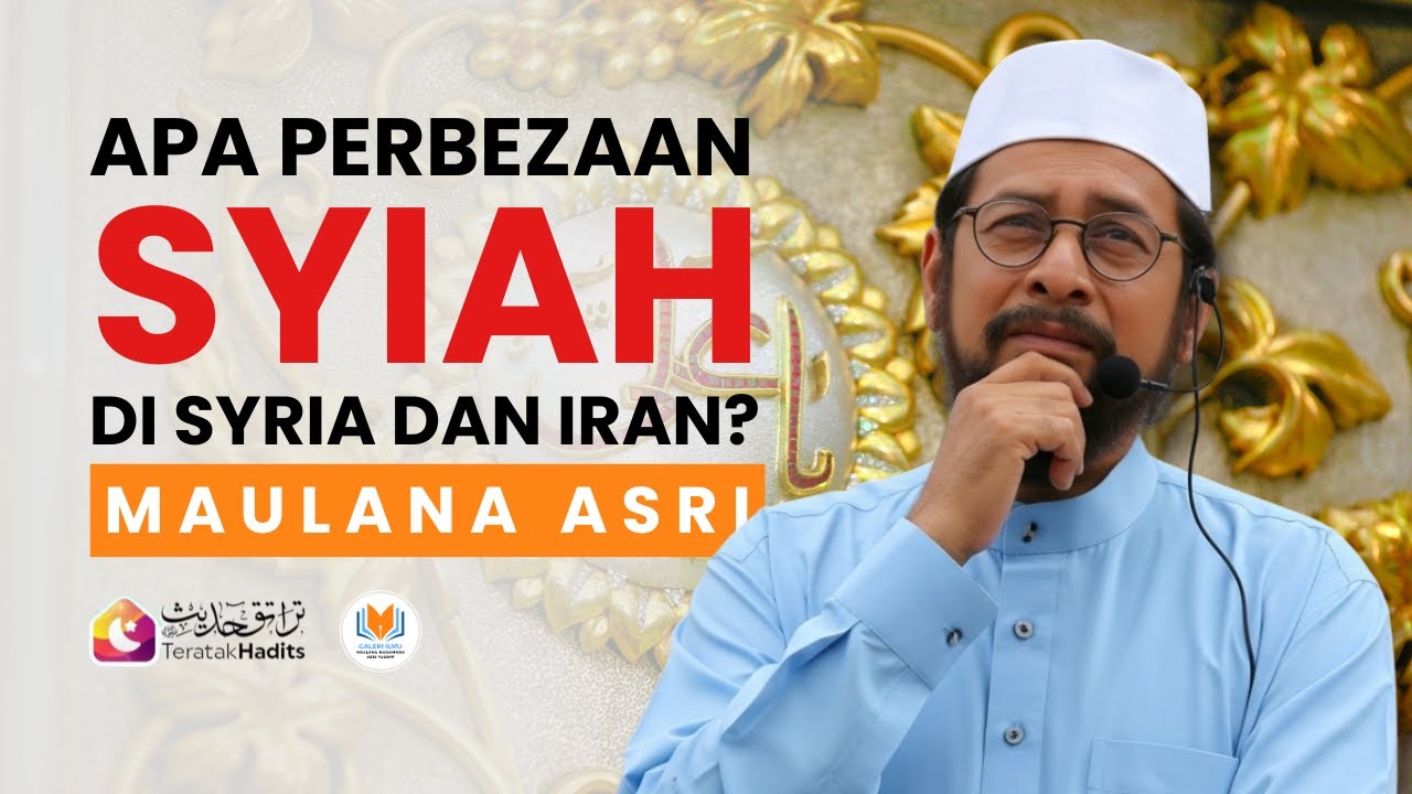 Maulana Asri - Apa Perbezaan Syiah di Syria dan Iran
