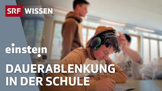 Wie können sich Schüler und Schülerinnen besser konzentrieren? | Einstein | SRF Wissen