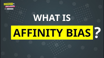 What is Affinity Bias? | Affinity Bias Definition | Diversity & Inclusion