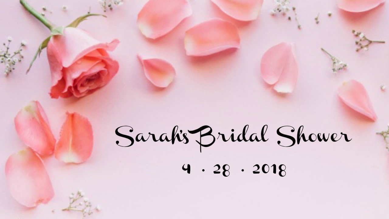 Sarah's Bridal Shower YouTube