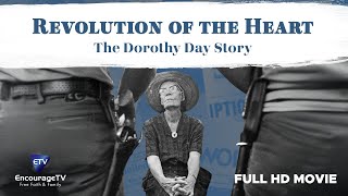 Revolution Of The Heart: The Dorothy Day Story | A Radical Witness of Faith