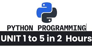 AKTU: PYTHON PROGRAMMING Unit 1 to 5 in 2 Hours | B.Tech 2nd Year | QuickShot
