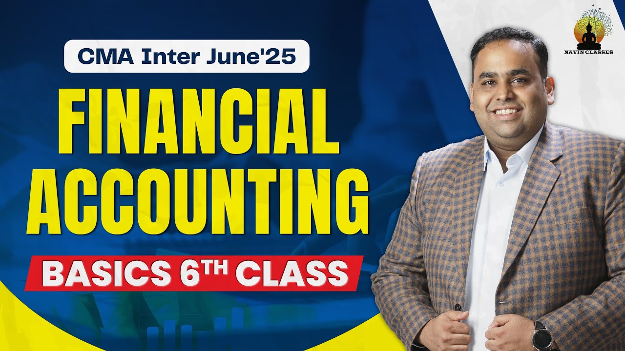 CMA Inter Financial Accounting | Basics 6th Class | CA CS Avinash ...