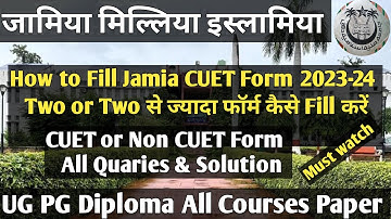How to fill Jamia application form 2023! Jamia फार्म two और More than two form कैसे fill करे CUET