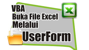 Cara Membuka File Excel Melalui UserForm