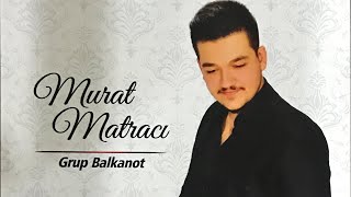 Murat MATRACI & Grup BALKANOT  -Düz oro potpori-