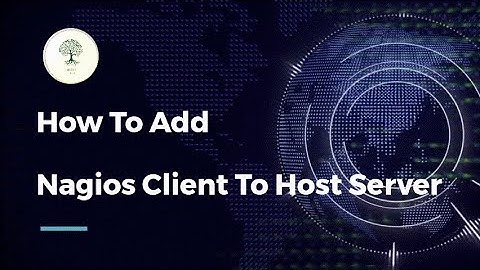 How To Add Nagios Client To Host Server