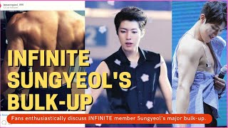 Infinite Sungyeols Major Bulk-Up