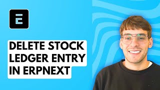 How to Delete Stock Ledger Entry in ERPNext [2026 Full Guide]