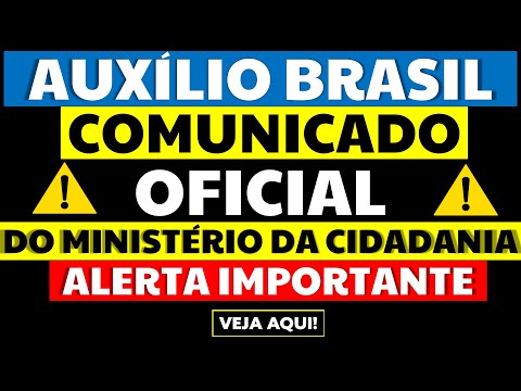 ⚠️ ATENÇÃO QUEM É O DO AUXÍLIO BRASIL: SAIU COMUNICADO OFICIAL DO MINISTÉRIO DA CIDADANIA!