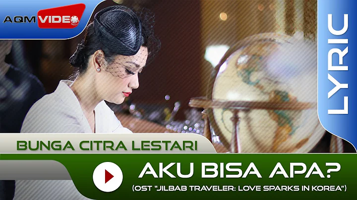 Bunga Citra Lestari - Aku Bisa Apa? (OST. Jilbab Traveler) | Official Lyric Video