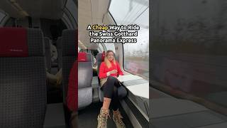A Cheap Way to Ride The Swiss Gotthard Panorama Express