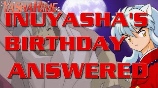 When is InuYasha's Birthday? - ANSWERED - Yashahime UPDATE!