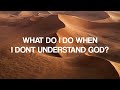 What Do I Do When I Dont Understand?