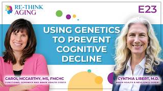 E23: Precision Brain Health (Part 2): A Case Study Using Genetics to Prevent Cognitive Decline