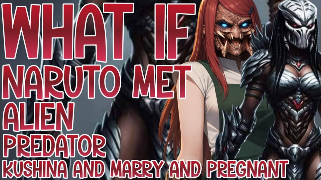WHAT IF NARUTO GOT MARRIED AND PREGNET PREDATOR KUSHINA