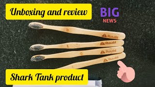 Shark tank product  2 unboxing and review  | rusabl basics redefined | bamboo tooth brush