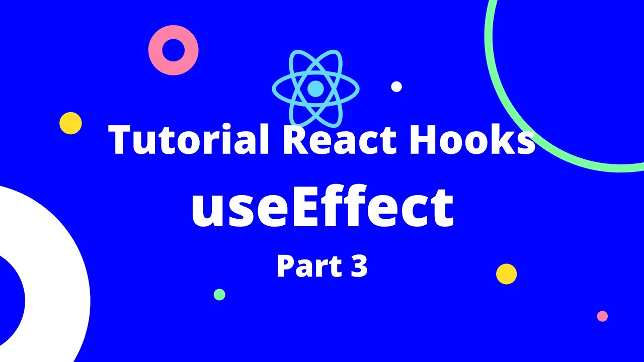 Tutorial React Hooks Bahasa Indonesia: useEffect part 3