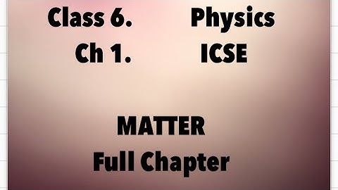 Matter, Chapter 1, Class 6, ICSE , Science #science #class5 #icse