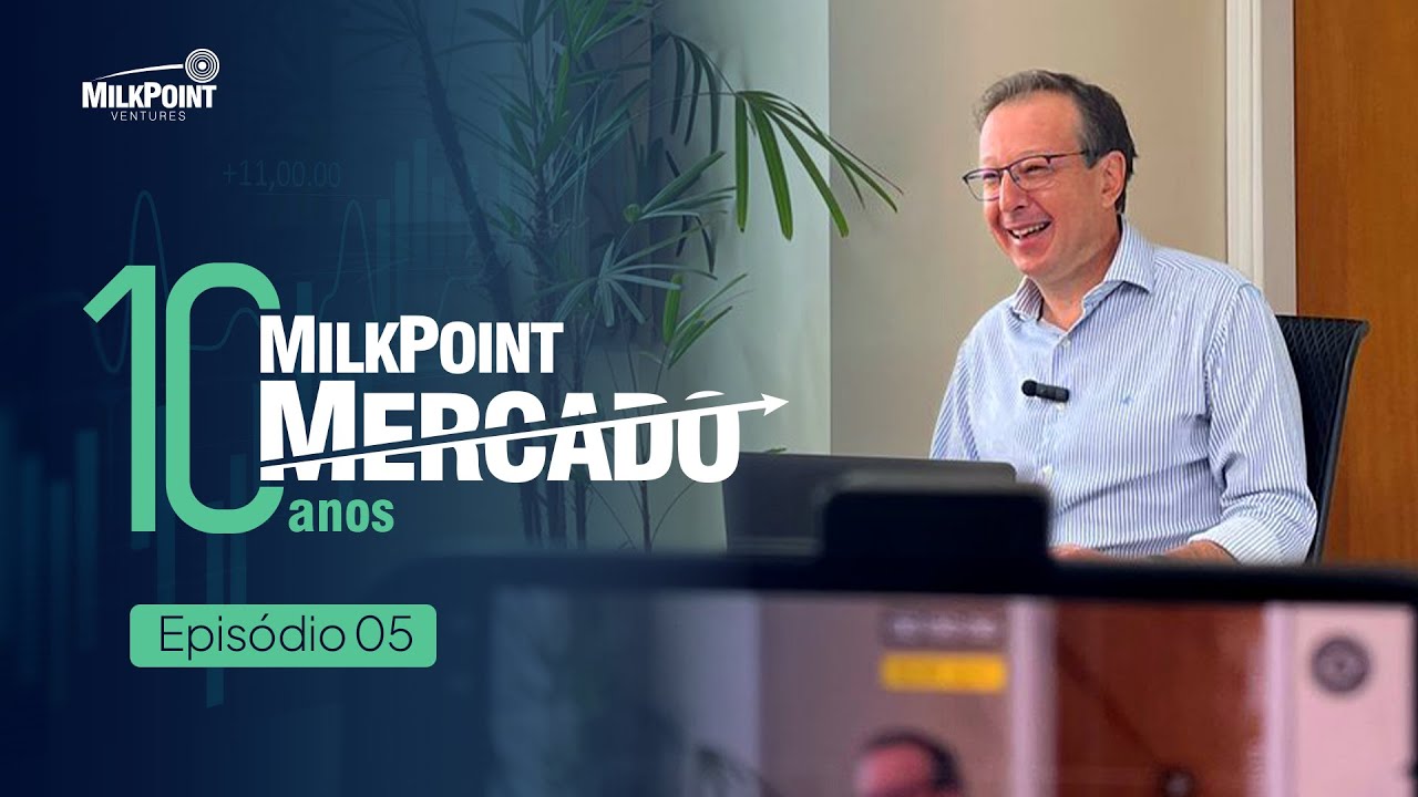 [EP 05] 10 anos MilkPoint Mercado: dos primeiros desafios ao impacto ...