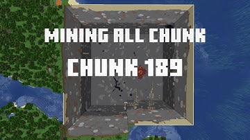 Mining all the chunks in Minecraft    (Chunk 189)