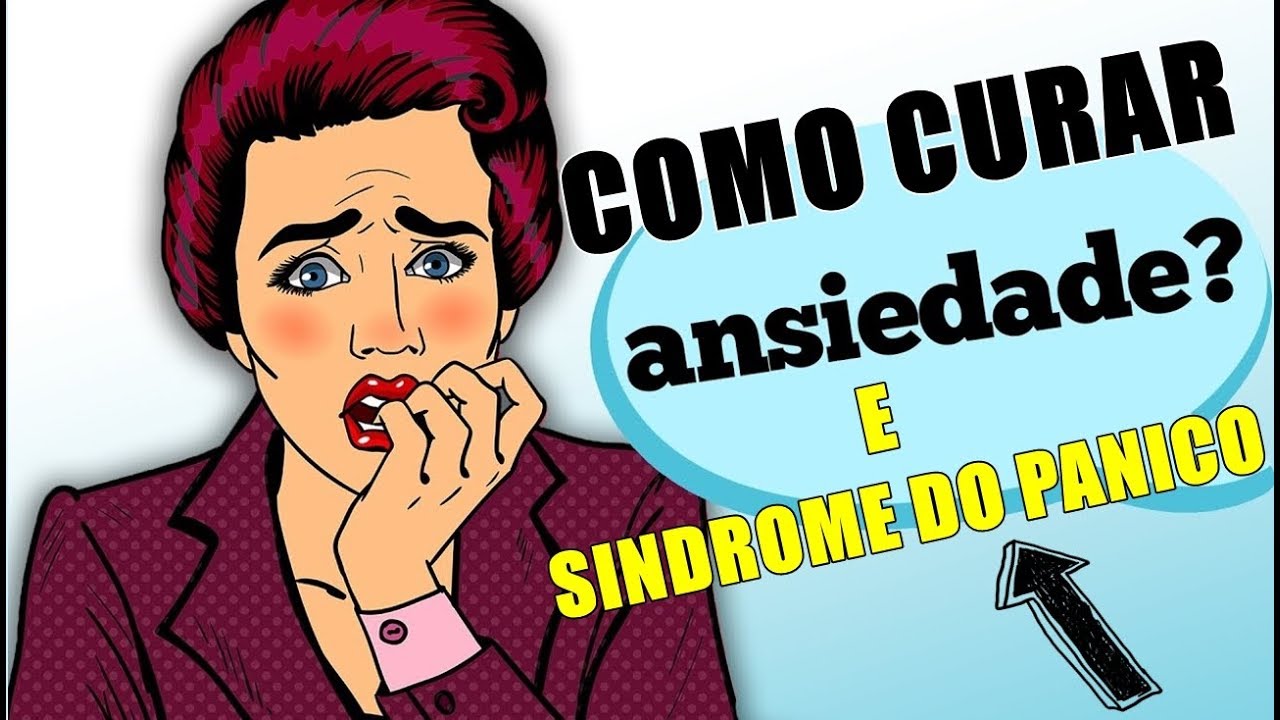 Como Controlar a Síndrome Do Pânico 👉 Como Curar Ansiedade e Sindrome ...