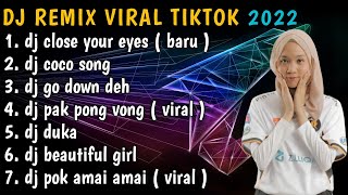 DJ CLOSE YOUR EYES REMIX TIKTOK TERBARU FULL BASS - DJ TIKTOK FULL ALBUM