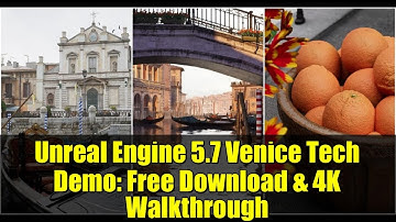 Unreal Engine 5.7 Venice Tech Demo: Free Download & 4K Walkthrough