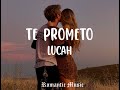 Te prometo - Lucah [Lyrics]