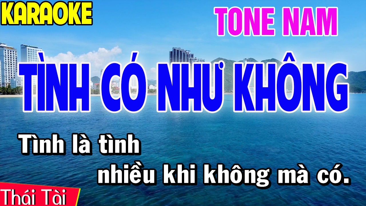 Tình Có Như Không Karaoke Tone Nam | Thái Tài