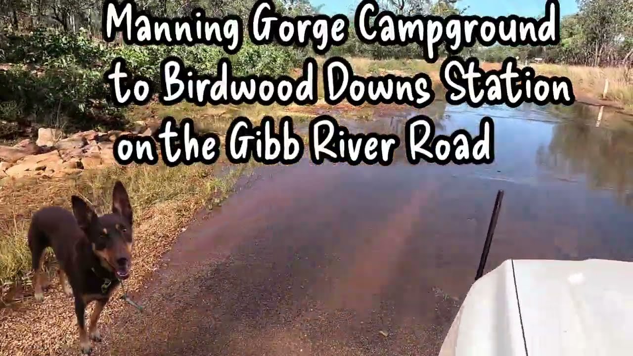 Manning Gorge Campground to Birdwood Downs Station on the Gibb River Road