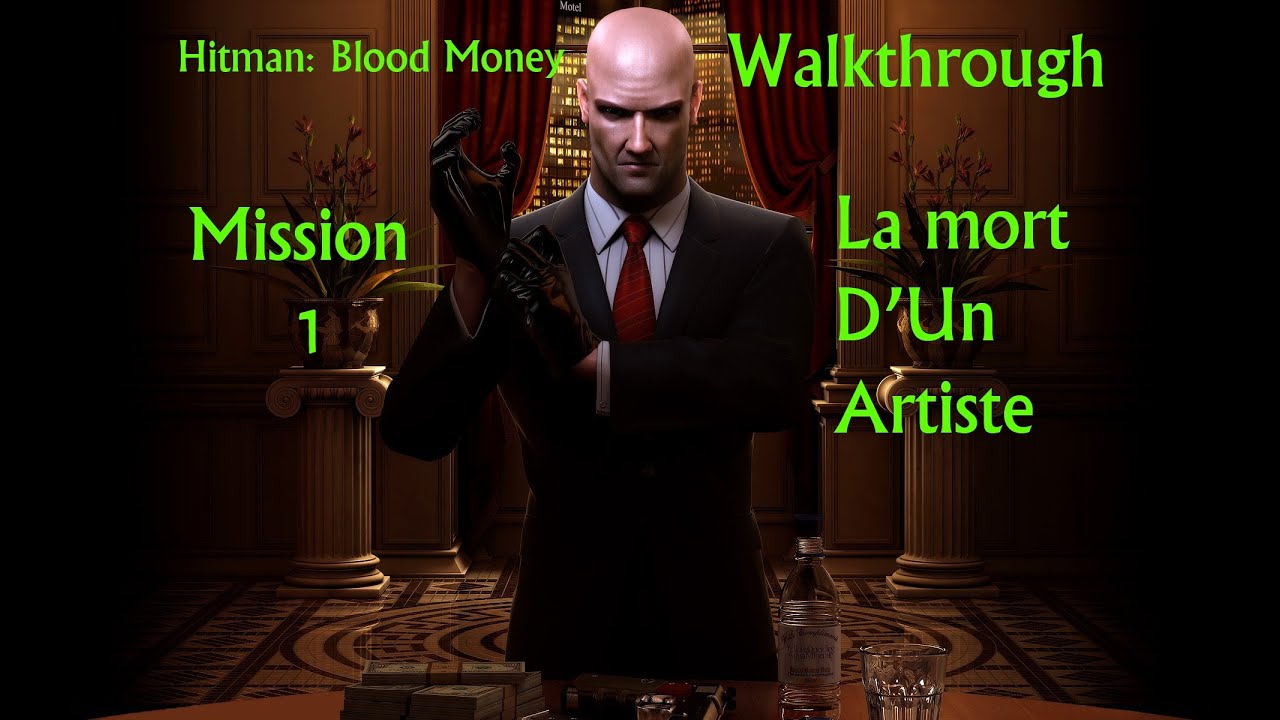 Hitman Blood Money Walkthrough Mission 1 La Mort D un Artiste YouTube hitman-blood-money-walkthrough-mission-1-la-mort-d-un-artiste-youtube