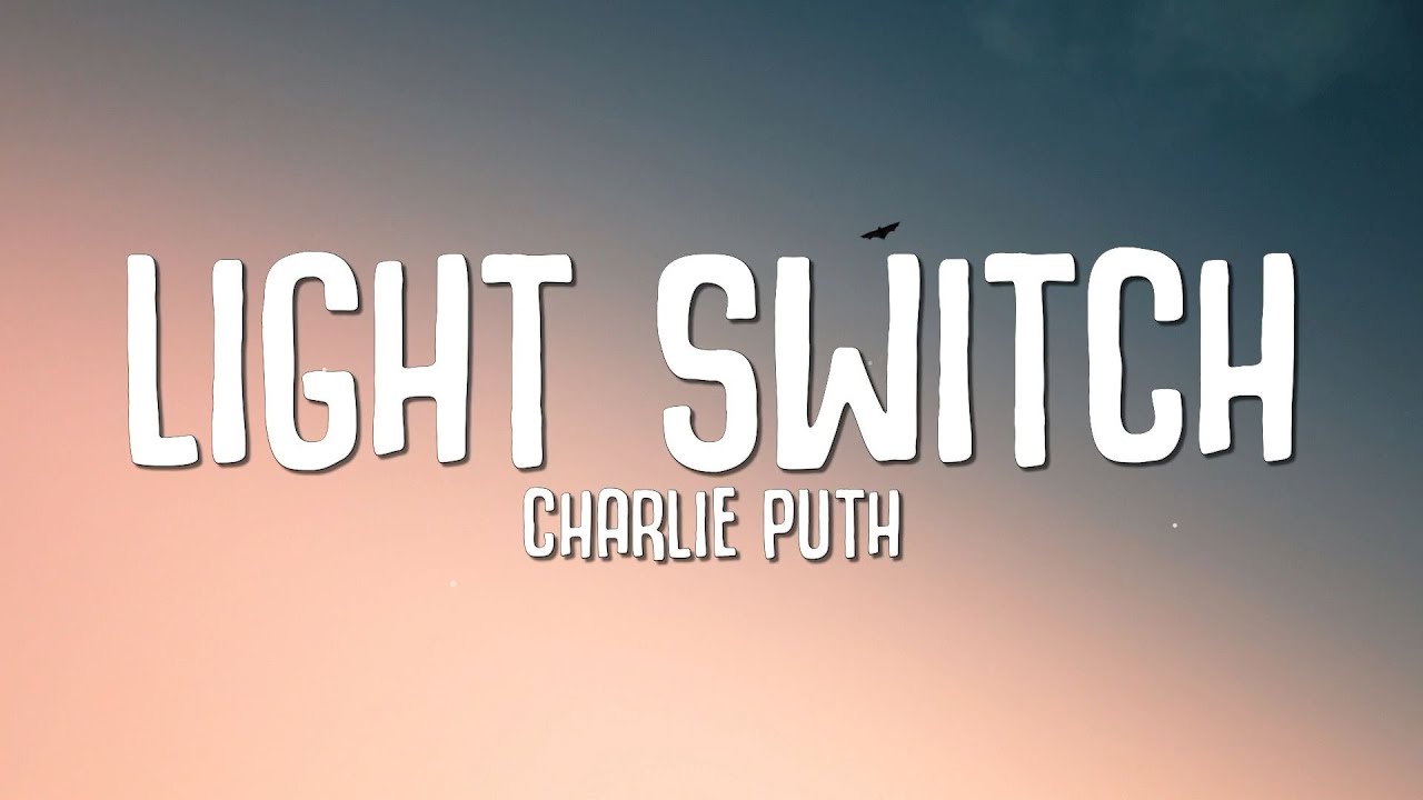  Charlie Puth - Light Switch (Lyrics)