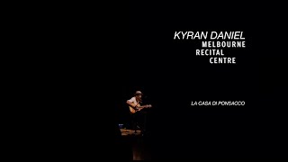 Kyran Daniel - La Casa Di Ponsacco - Live At Melbourne Recital Centre
