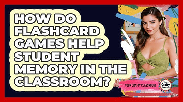 How Do Flashcard Games Help Student Memory In The Classroom? - Your Crafty Classroom