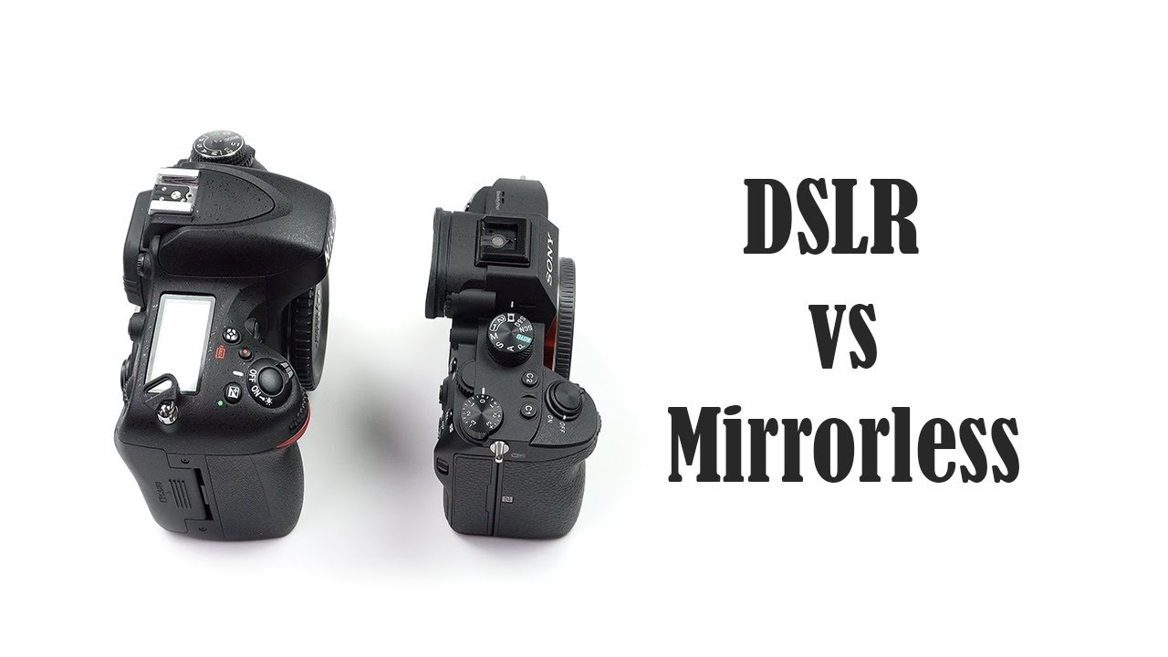 Camera Basics DSLR vs Mirrorless What are the Differences YouTube