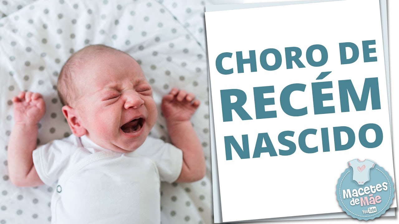 POR QUE RECÉM NASCIDO CHORA TANTO? VEJA OS PRINCIPAIS MOTIVOS!