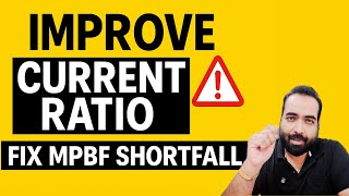 Class-44: Current Ratio Improvement Techniques | Fix MPBF Shortfall | Full Guide