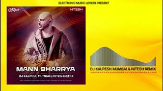MANN BHARRYA | DJ KALPESH MUMBAI & DJ NITESH REMIX