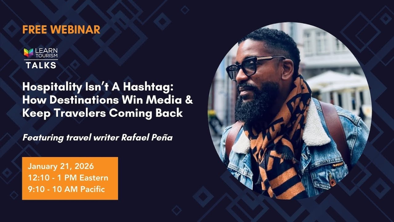Hospitality Isn't a Hashtag-How Destinations Win Media with Rafael Pena - Learn Tourism Talks