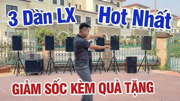 3 Dàn Karaoke DB LXseries Cực Hot Cực Nhiều Ưu Đãi Quà Tặng Trong Thời Gian Này