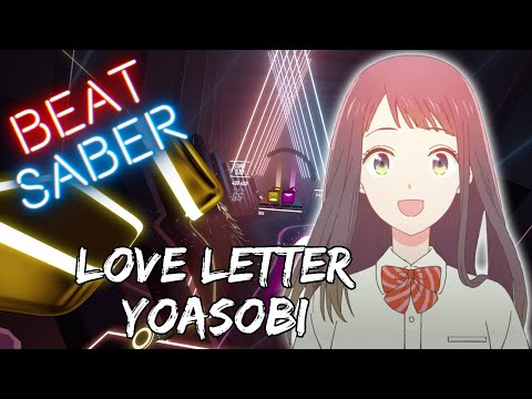 Beat Saber | YOASOBI - Love Letter / ラブレター