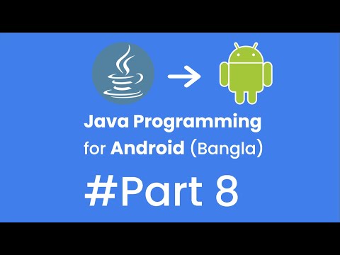8.Java Programming for Android (Bangla) - Part 8
