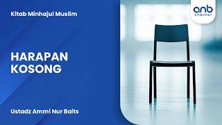 Download lagu Harapan Kosong | Ustadz Ammi Nur Baits