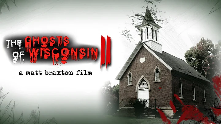 The Ghosts of Wisconsin II: A Paranormal Documentary