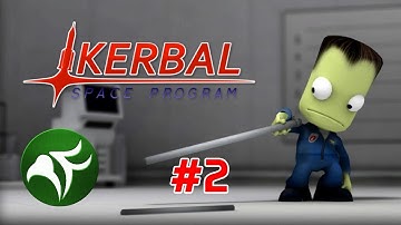 Kerbal Space Program #2 - Experimenting with Jeb