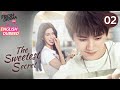 ENG DUB The Sweetest Secret EP02 Close Contact Made Heart Race Joey Chua Zhou Yiran 