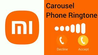 Carousel Phone Ringtone | Xiaomi Original Ringtone | Format: MP3 MP4